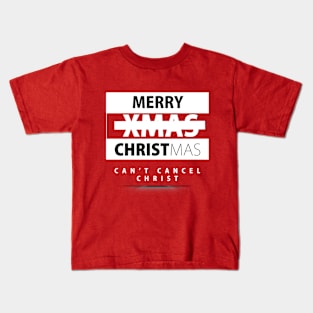 MERRY CHRISTMAS CAN'T CANCEL CHRIST Kids T-Shirt